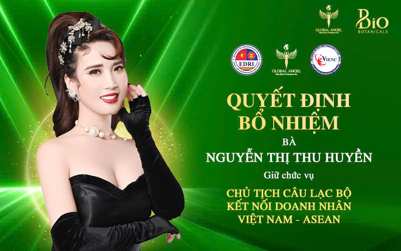  Quyết định bổ nhiệm bà Nguyễn Thị Thu Huyền giữ chức vụ Chủ tịch Câu Lạc Bộ Kết Nối Doanh Nhân Việt Nam- Quốc Tế (VIENC)