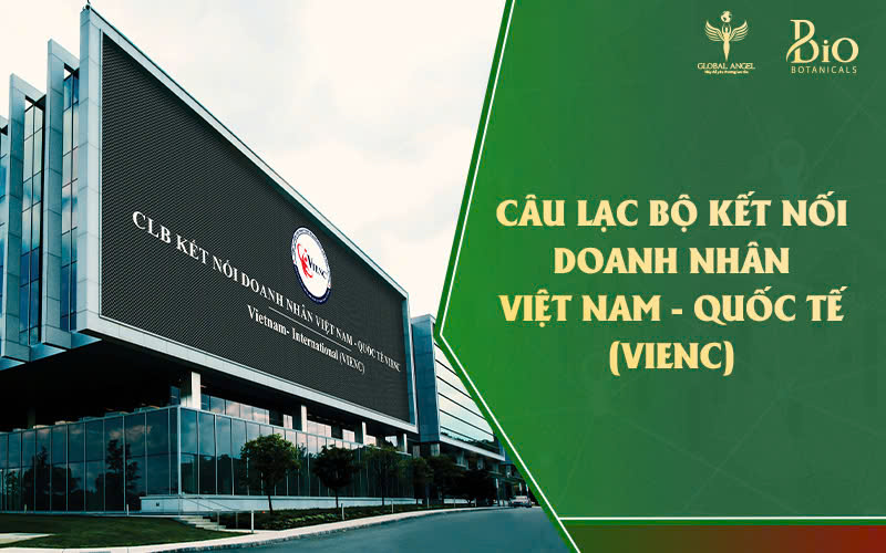 Câu Lạc Bộ Kết Nối Doanh Nhân Việt Nam- Quốc Tế (VIENC)